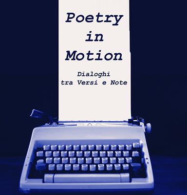 Poetry in motion. Dialoghi tra versi e note
